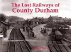 Lost Railways of County Durham cover