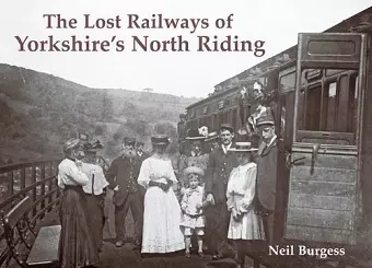 The Lost Railways of Yorkshire's North Riding cover