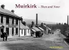 Muirkirk - Then and Now cover