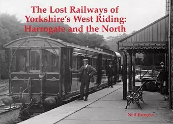 The Lost Railways of Yorkshire's West Riding cover