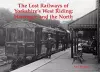 The Lost Railways of Yorkshire's West Riding cover