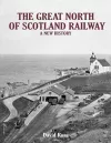 The Great North of Scotland Railway - A New History cover