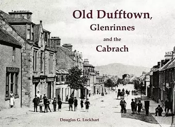 Old Dufftown, Glenrinnes and the Cabrach cover