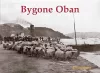 Bygone Oban cover