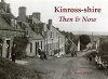 Kinross-shire Then & Now cover