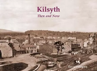 Kilsyth Then & Now cover