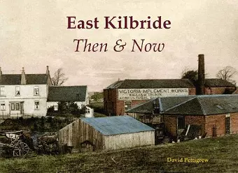 East Kilbride Then & Now cover