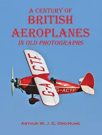 A Century of British Aeroplanes in old photographs cover