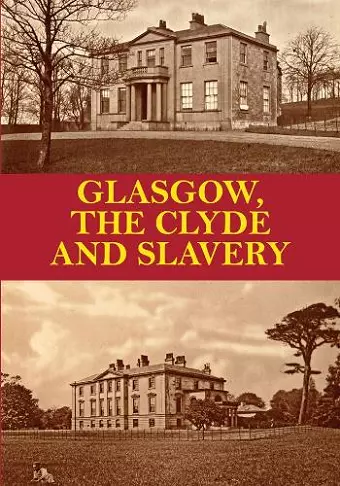 Glasgow, the Clyde and Slavery cover