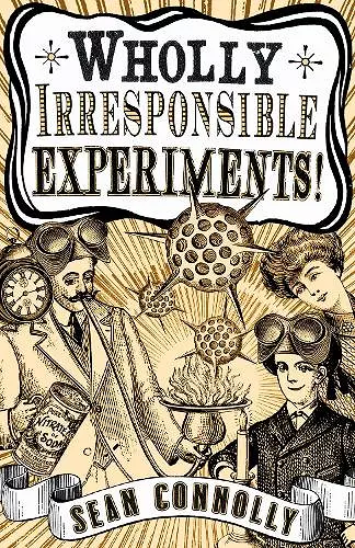 Wholly Irresponsible Experiments! cover