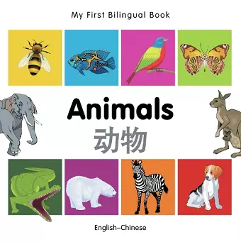 My First Bilingual Book -  Animals (English-Chinese) cover