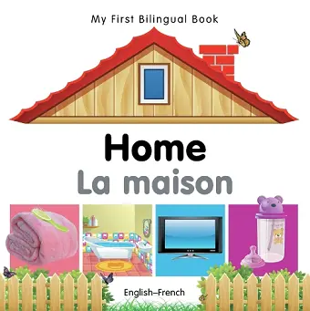 My First Bilingual Book - Home (English-French) cover