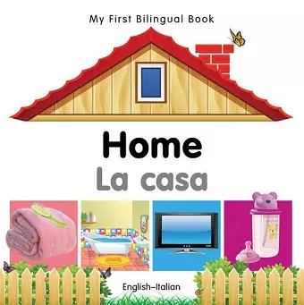 My First Bilingual Book - Home (English-Italian) cover