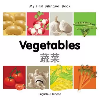 My First Bilingual Book -  Vegetables (English-Chinese) cover