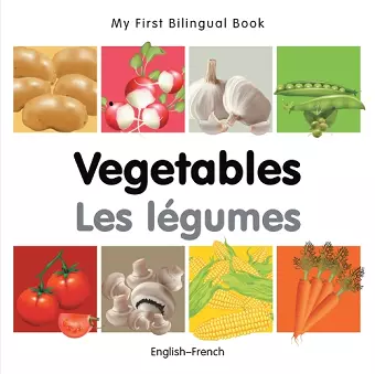 My First Bilingual Book - Vegetables (English-French) cover
