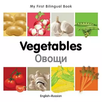 My First Bilingual Book -  Vegetables (English-Russian) cover