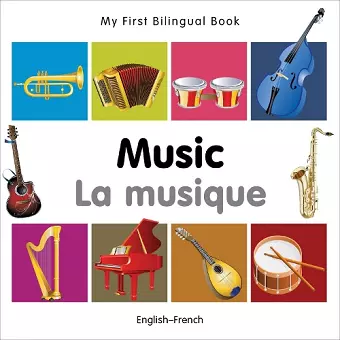 My First Bilingual Book -  Music (English-French) cover