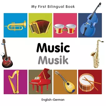 My First Bilingual Book -  Music (English-German) cover