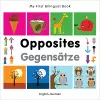 My First Bilingual Book -  Opposites (English- german) cover