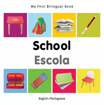 My First Bilingual Book - School - English-portuguese cover
