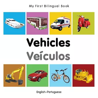 My First Bilingual Book - Vehicles - English-portuguese cover