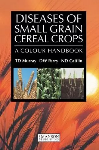 Diseases of Small Grain Cereal Crops cover