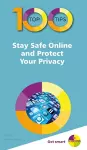100 Top Tips - Stay Safe Online and Protect Your Privacy cover