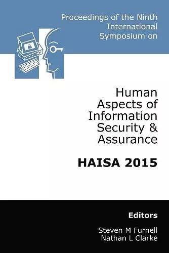 Proceedings of the Ninth International Symposium on Human Aspects of Information Security & Assurance (HAISA 2015) cover