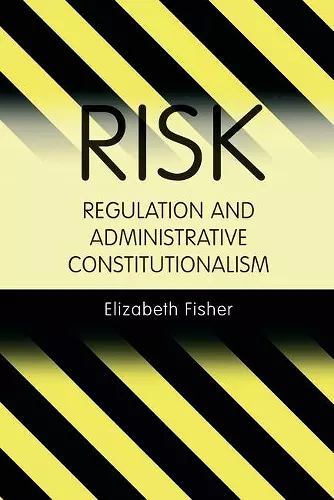 Risk Regulation and Administrative Constitutionalism cover