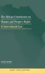 The African Commission on Human and Peoples' Rights and International Law cover