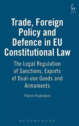 Trade, Foreign Policy and Defence in EU Constitutional Law cover