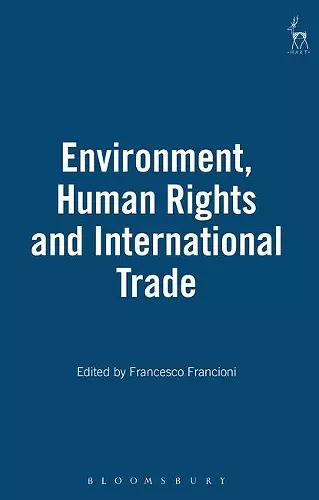 Environment, Human Rights and International Trade cover