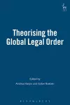 Theorising the Global Legal Order cover