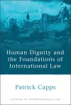 Human Dignity and the Foundations of International Law cover