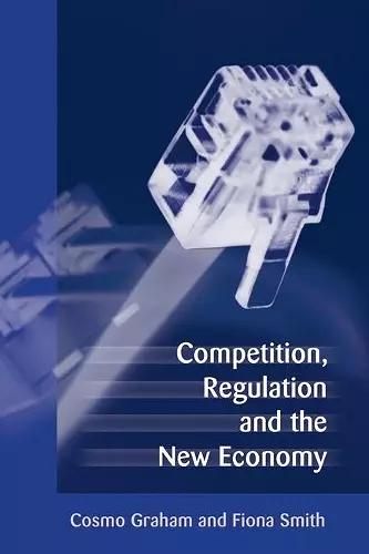 Competition, Regulation and the New Economy cover