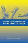 The New Legal Framework for E-Commerce in Europe cover