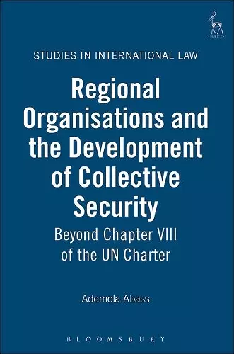 Regional Organisations and the Development of Collective Security cover