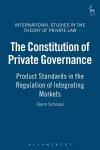 The Constitution of Private Governance cover