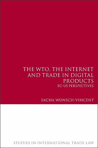 The WTO, the Internet and Trade in Digital Products cover