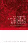 The Right to Development and International Economic Law cover