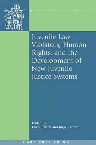 Juvenile Law Violators, Human Rights, and the Development of New Juvenile Justice Systems cover