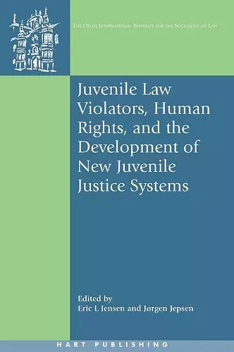 Juvenile Law Violators, Human Rights, and the Development of New Juvenile Justice Systems cover