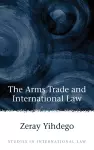 The Arms Trade and International Law cover