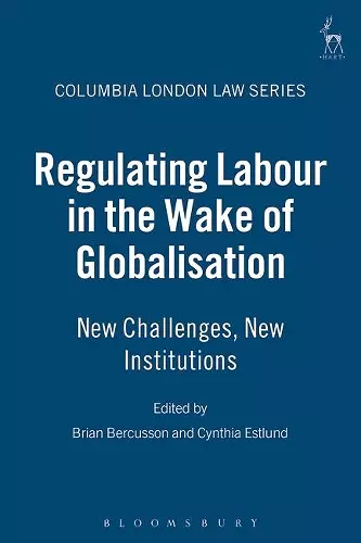 Regulating Labour in the Wake of Globalisation cover