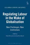 Regulating Labour in the Wake of Globalisation cover