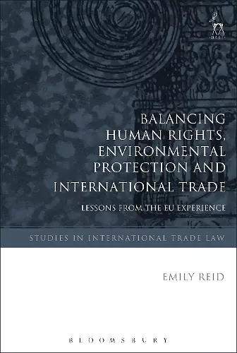 Balancing Human Rights, Environmental Protection and International Trade cover