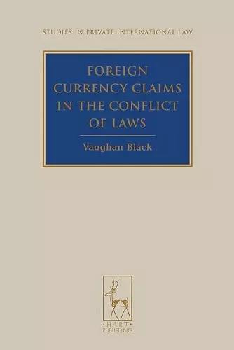 Foreign Currency Claims in the Conflict of Laws cover