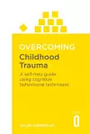 Overcoming Childhood Trauma cover