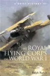 A Brief History of the Royal Flying Corps in World War One cover