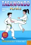 Taekwondo Kids - From Green Belt to Blue Belt cover